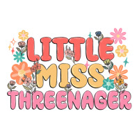 little miss threenager | Teevron