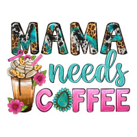 Mama Needs Coffee Bbs | Teevron