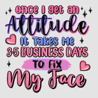 Once I Get An Attitude Premium Sweatshirt | Teevron
