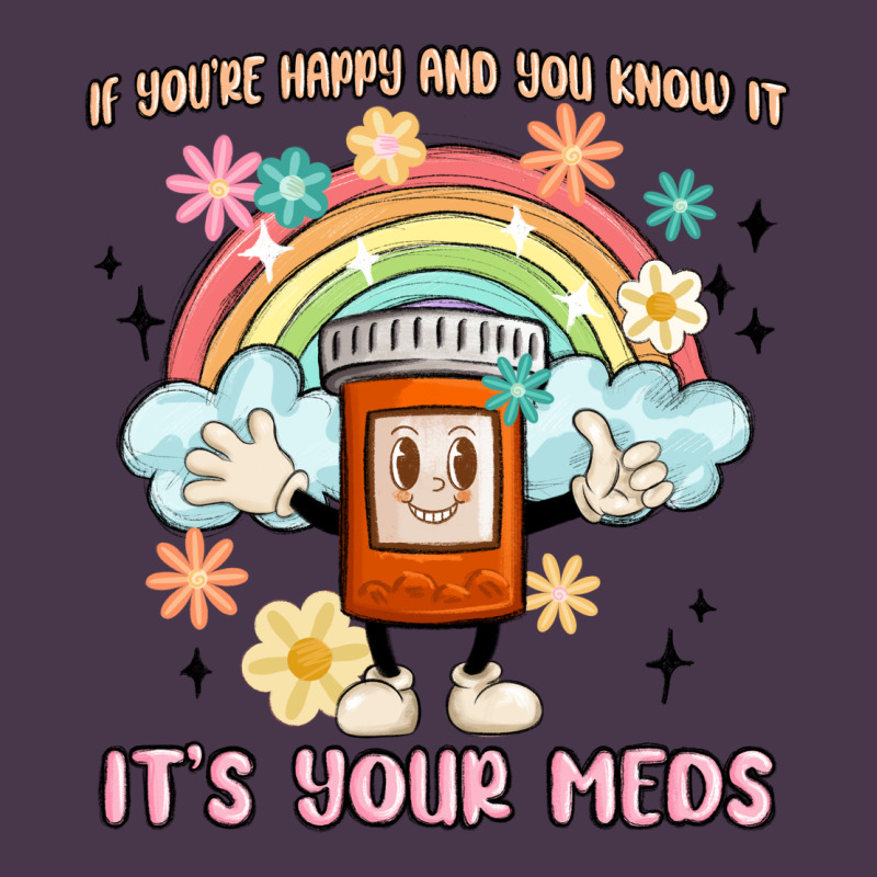 If You're Happy And You Know It Its Your Meds Heavyweight Hoodie by MaliasSmallBusiness | Teevron