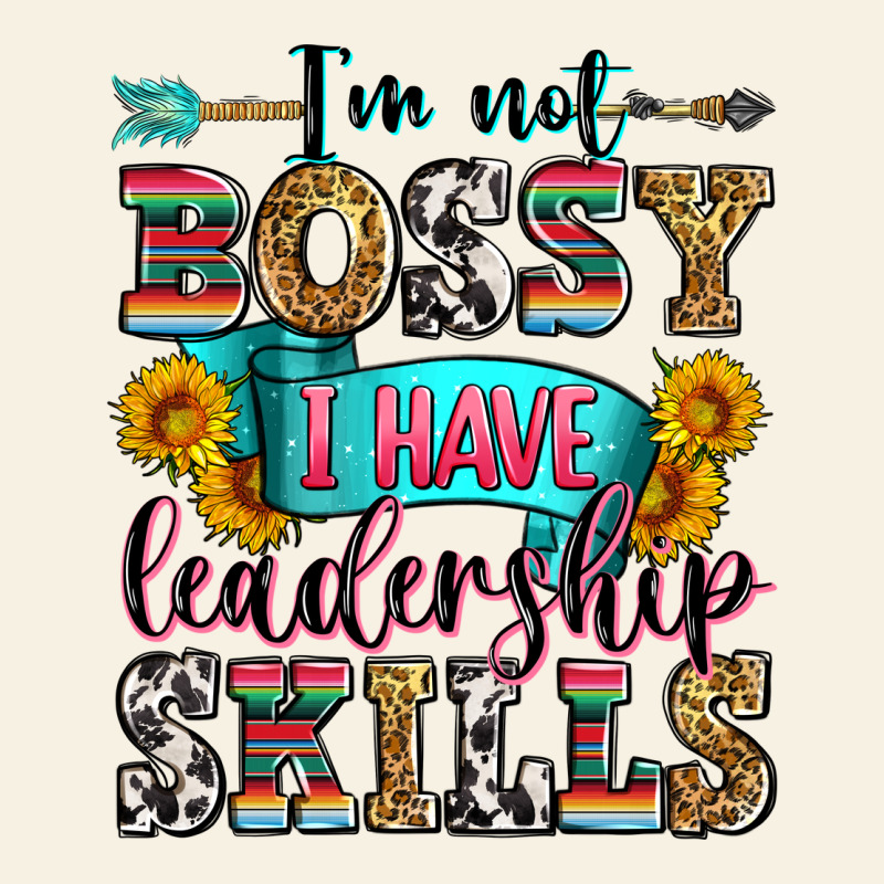 I'm Not Bossy I Have Leadership Skills Vintage Tee by Zillion Design Studio | Teevron
