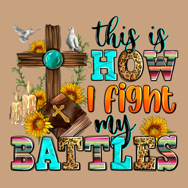 This Is How I Fight My Battles Vintage Tee by Zillion Design Studio | Teevron