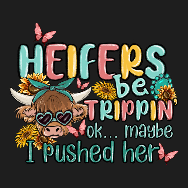 Heifers Be Trippin' Heavyweight Hoodie by MaliasSmallBusiness | Teevron