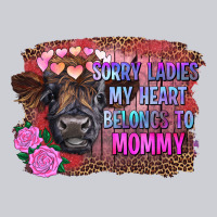 Sorry Ladies My Heart Belongs To Mommy Highland Calf Heavyweight Sweatshirt | Teevron