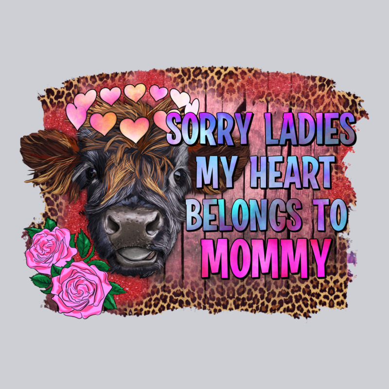 Sorry Ladies My Heart Belongs To Mommy Highland Calf Heavyweight Sweatshirt by RanaPortraitStore | Teevron