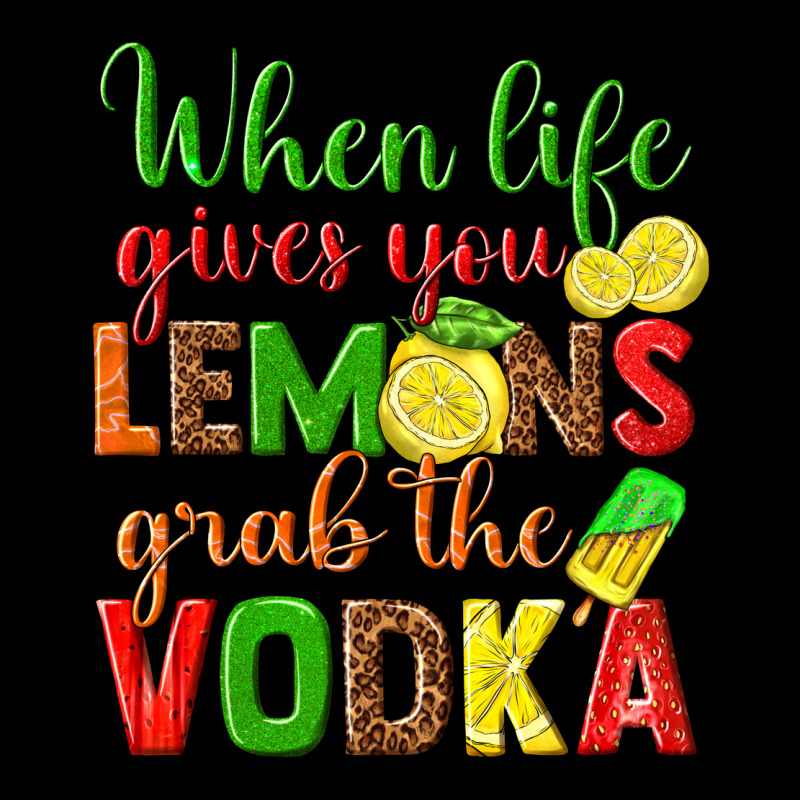 When Life Gives You Lemons Grab The Vodka Heavyweight Sweatshirt by texasbilliewilder | Teevron