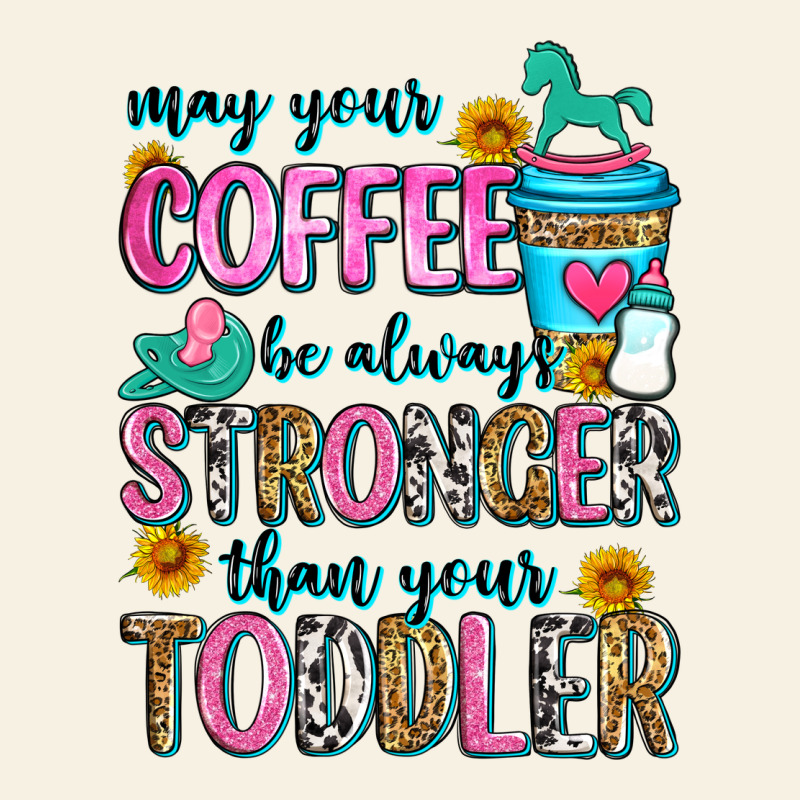 May Your Coffee Be Always Stronger Than Your Toodl Vintage Tee by Zillion Design Studio | Teevron