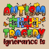 Autism Is Not A Tragedy Ignorance Is Classic Tee | Teevron