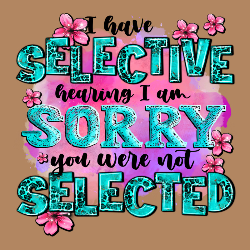 ı Have Selective Hearing ı Am Sorry You Were Not Long Sleeve Tee by AdoDesignShop | Teevron