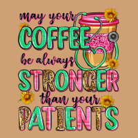 May Your Coffee Be Always Stronger Than Your Patie Vintage Tee | Teevron