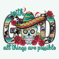 With God All Things Are Possible With Sombrero Sku Premium Hoodie | Teevron