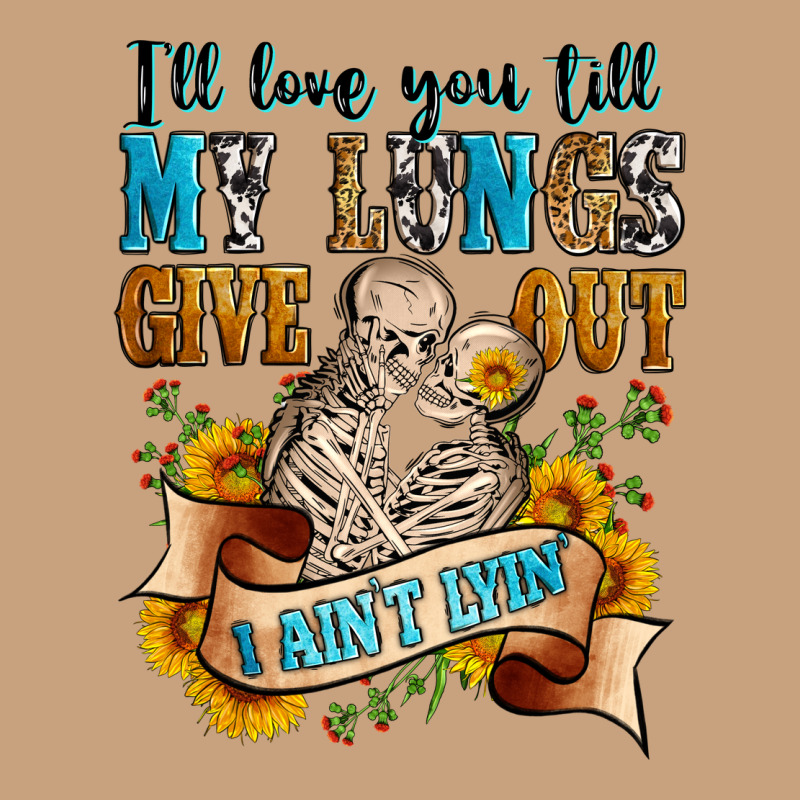 I'll Love You Tillmy Lungs Give Out I Ain't Lyin' Vintage Tee by Zillion Design Studio | Teevron