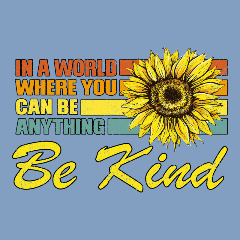 In A World Where You Can Be Anything Be Kind Urban Hoodie by Bettercallsaul | Teevron