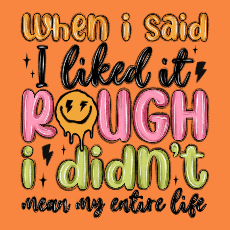 When I Said I Liked It Rough I Didn't Mean My Enti Premium Sweatshirt by MaliasSmallBusiness | Teevron