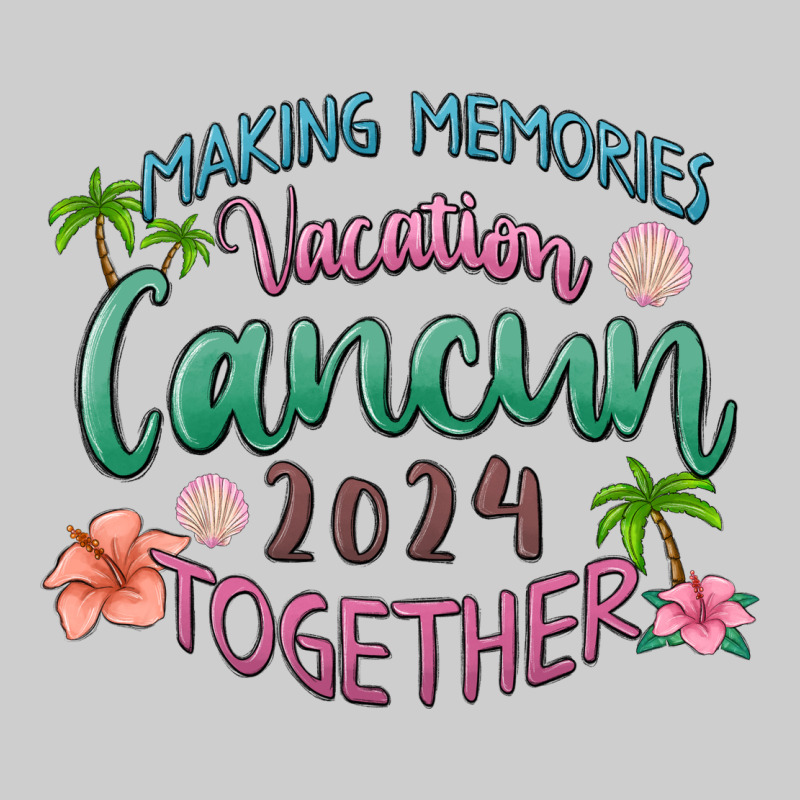 Making Memories Vacation Cancun 2024 Together Premium Sweatshirt by MaliasSmallBusiness | Teevron
