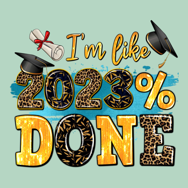 I M Like 2023 Done Classic Tee by AdoDesignShop | Teevron