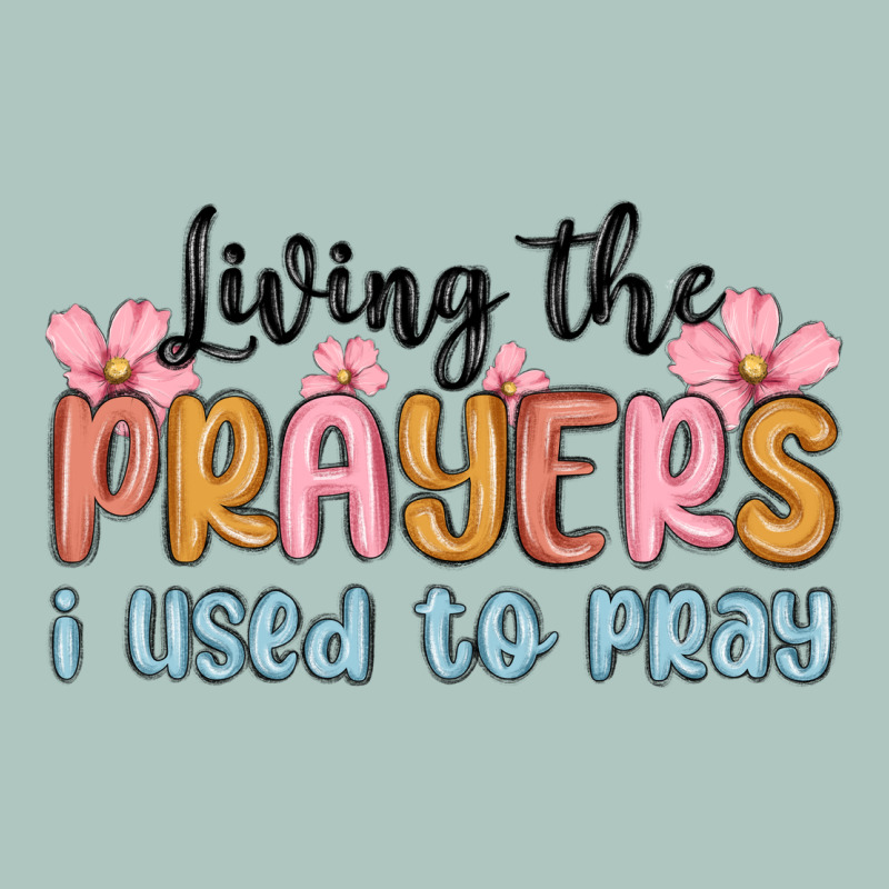 Living The Prayers I Used To Pray Premium Sweatshirt by MaliasSmallBusiness | Teevron