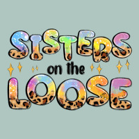 Sisters On The Loose Premium Sweatshirt | Teevron