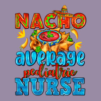 Nacho Average Pediatric Nurse   With Nacho Classic Tee | Teevron