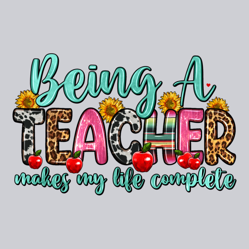 Being A Teacher Makes My Life Complete Heavyweight Sweatshirt by Zillion Design Studio | Teevron