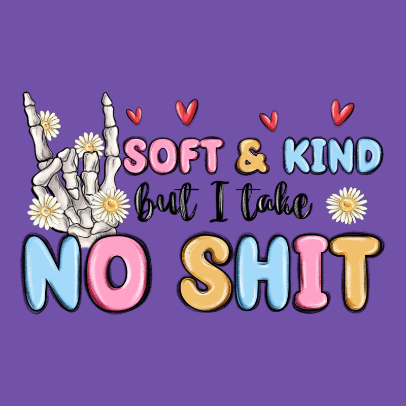 Soft And Kind But I Take No Shit Premium Sweatshirt by MaliasSmallBusiness | Teevron