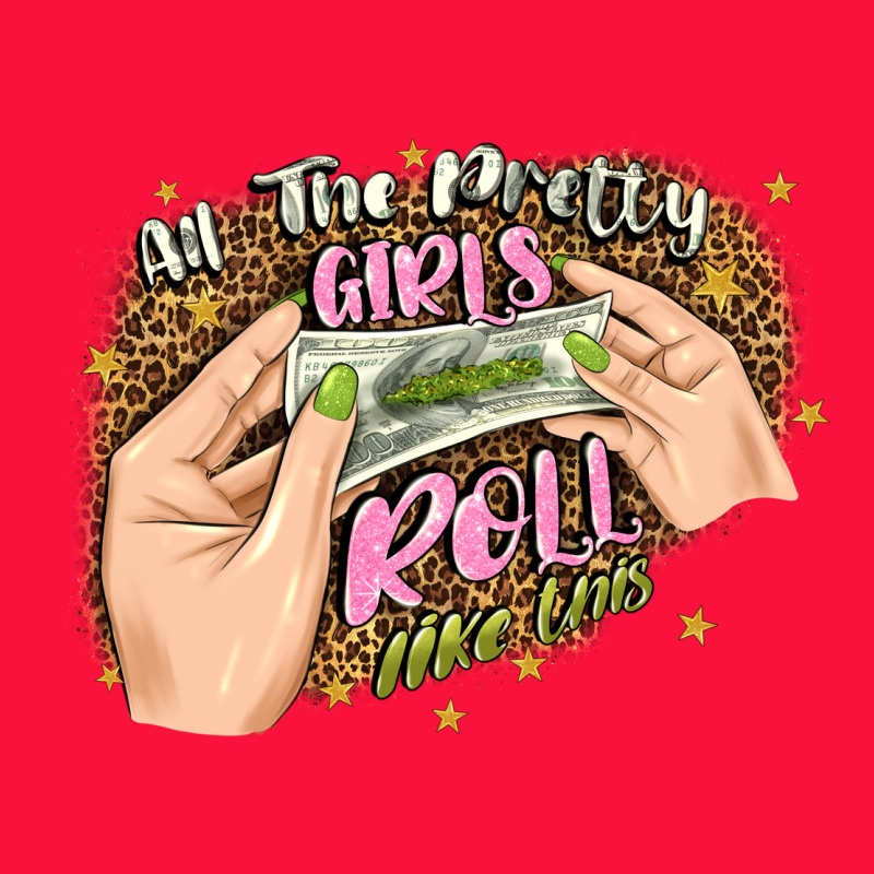 All The Pretty Girls Roll Like This Classic Tee by JahusDesignShop | Teevron