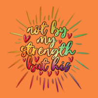 Not By My Strength But His Premium Sweatshirt | Teevron
