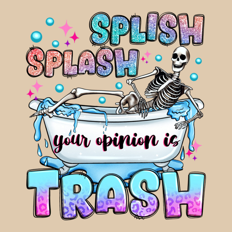 Splish Splash Your Opinion Is Trash Classic Tee by JahusDesignShop | Teevron