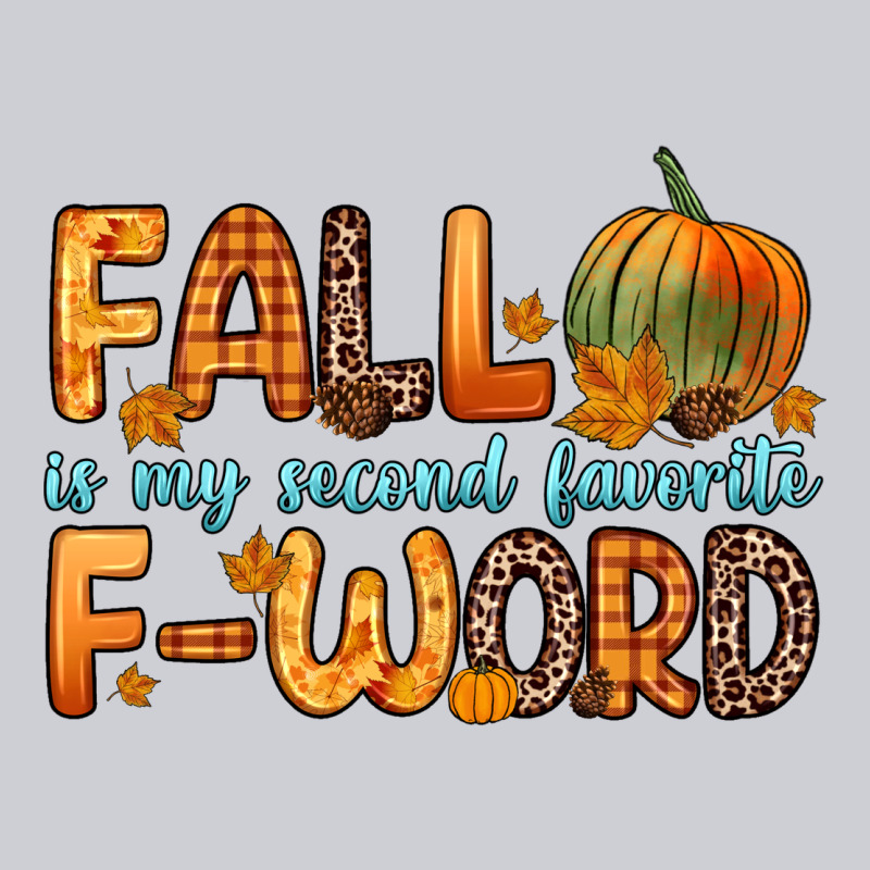 Fall Is My Second Favorite F Word Heavyweight Sweatshirt by Zillion Design Studio | Teevron