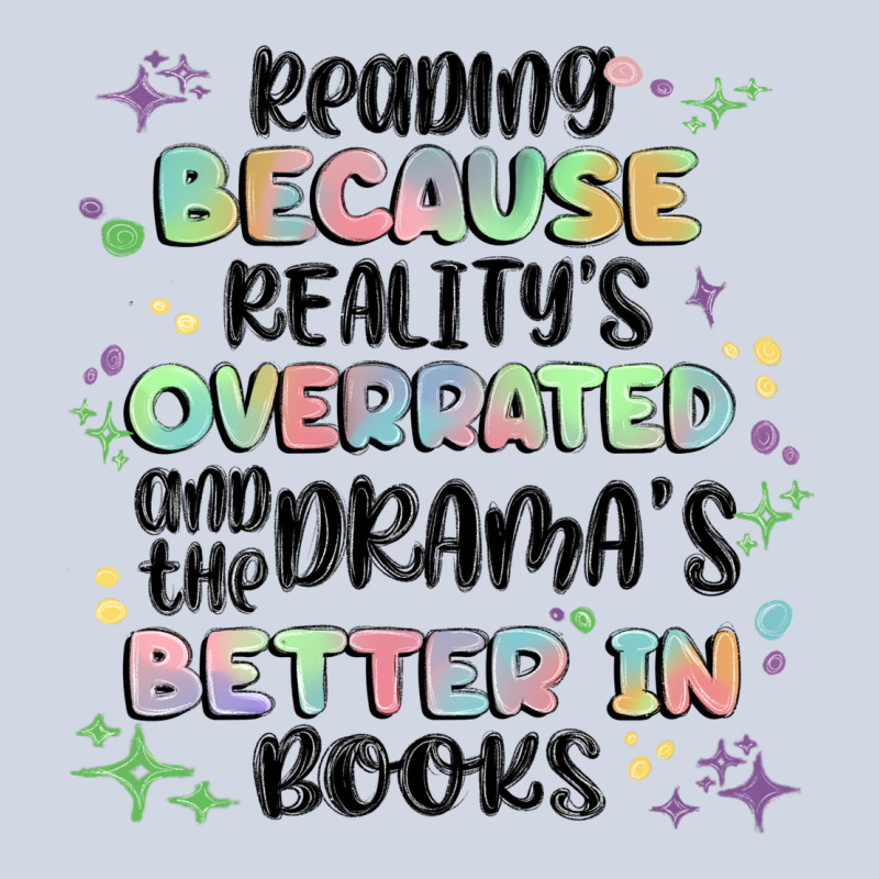 Reading Because Realitys Overrated Premium Sweatshirt by MaliasSmallBusiness | Teevron