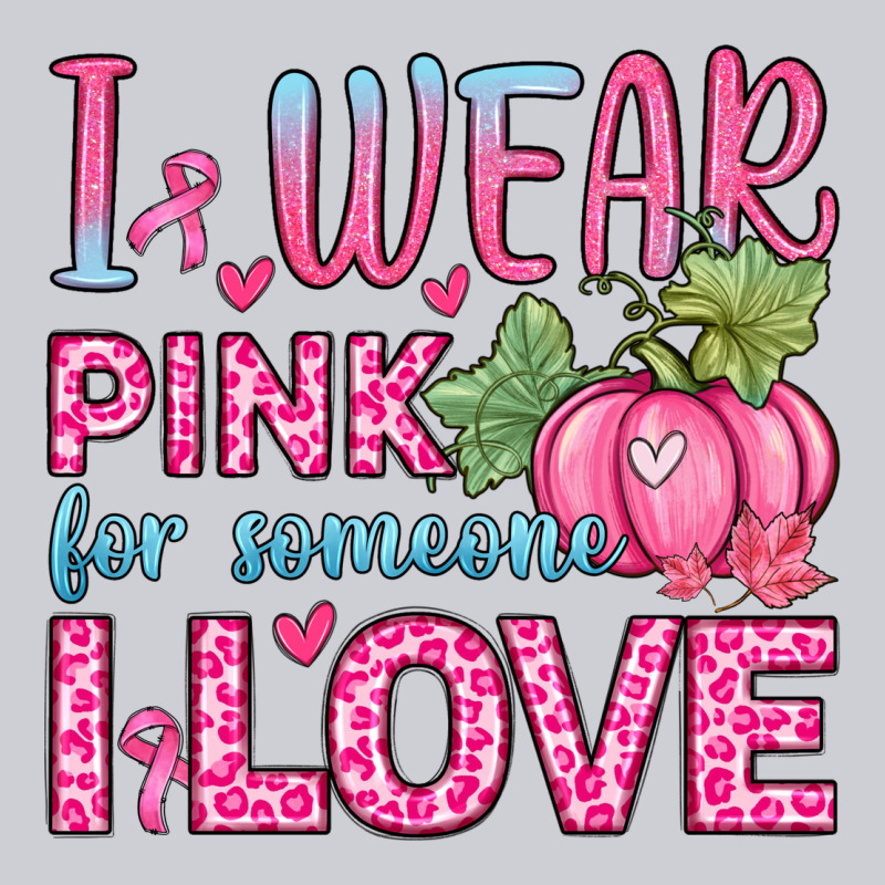 I Wear Pink For Someone I Love Heavyweight Sweatshirt by Zillion Design Studio | Teevron