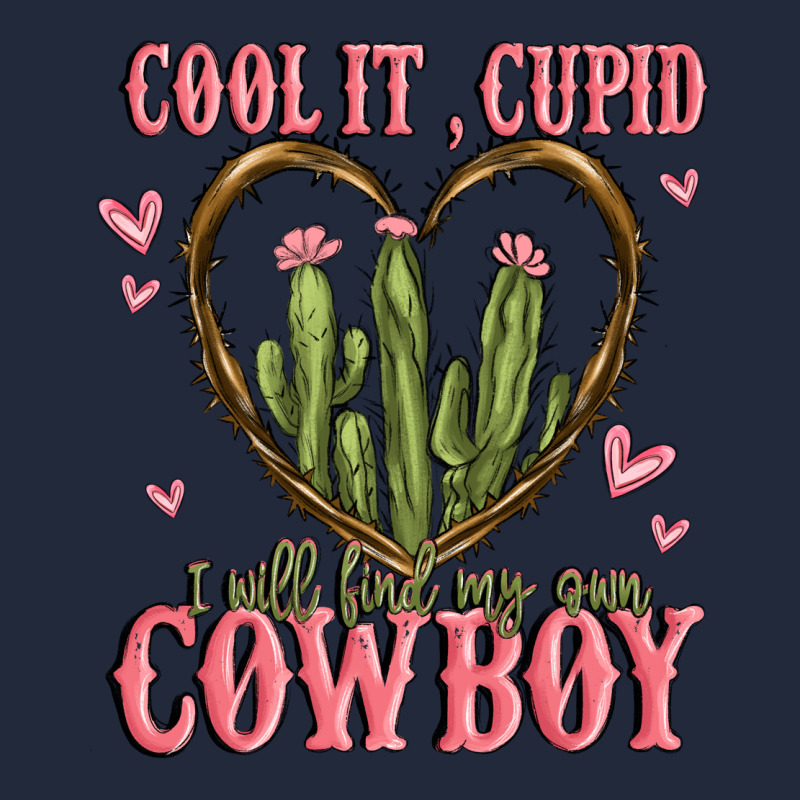 Cool It Cupid I Will Find My Own Cowboy Premium Sweatshirt by MaliasSmallBusiness | Teevron