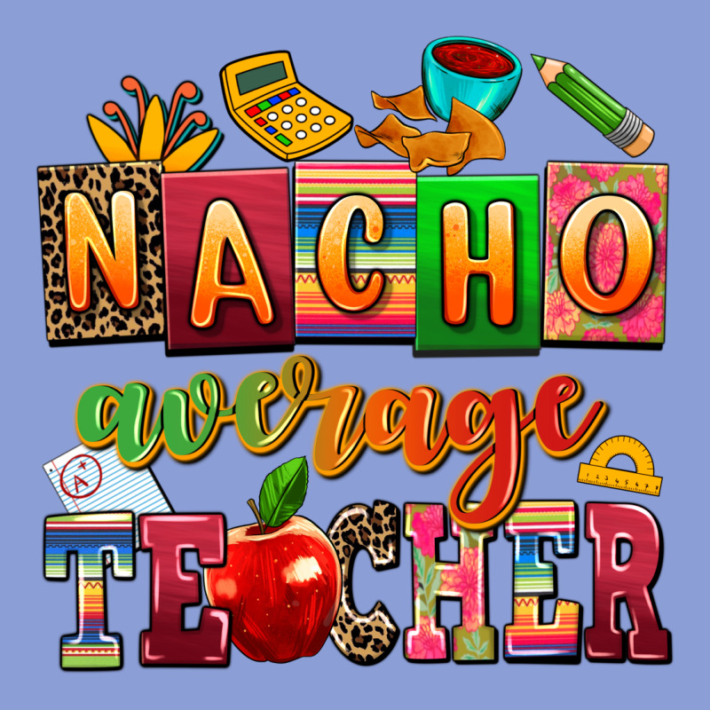 Nacho Average Teacher Long Sleeve Tee by AdoDesignShop | Teevron