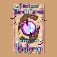 I Don't Need Tarot Cards To Read Your Bullcrap Vintage Tee | Teevron