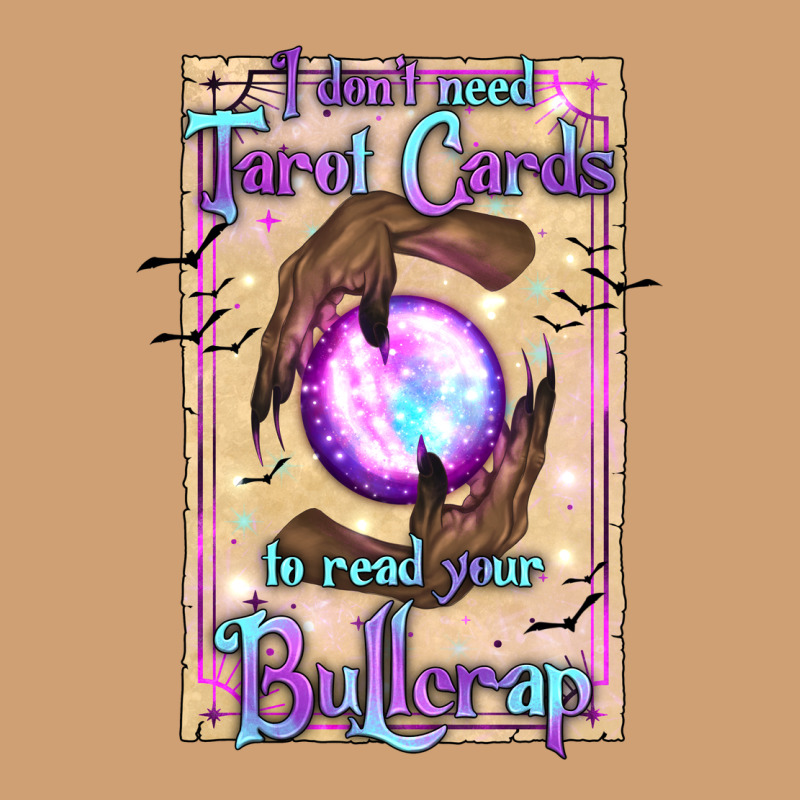 I Don't Need Tarot Cards To Read Your Bullcrap Vintage Tee by texasbilliewilder | Teevron