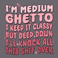 Im Medium Ghetto I Keep It Classy But Deep Down Pn Premium Sweatshirt | Teevron