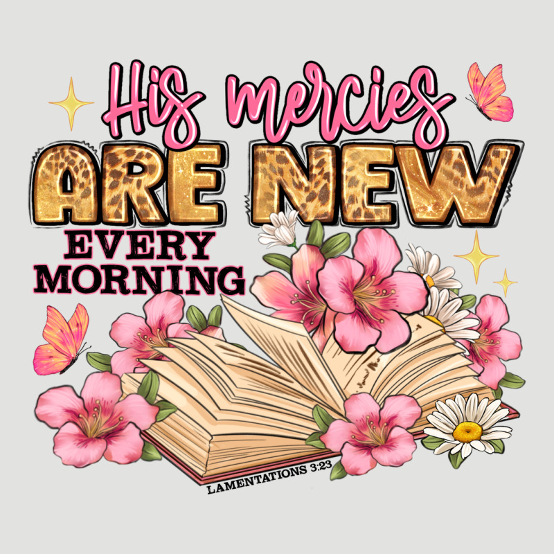 His Mercies Are New Every Morning Lamentations 3 2 Classic Tee by JahusDesignShop | Teevron