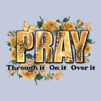 Pray Through It On It And Over It Long Sleeve Tee | Teevron