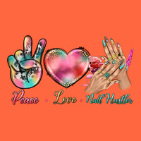 Peace Love Nail Hustler Premium Hoodie | Teevron