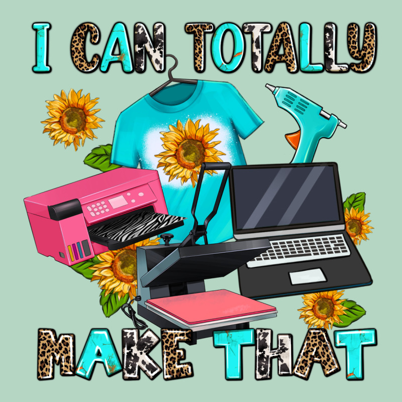 I Can Totally Make That Classic Tee by AdoDesignShop | Teevron
