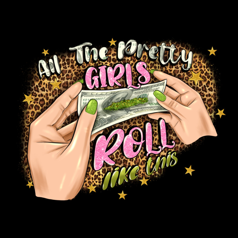 All The Pretty Girls Roll Like This Long Sleeve Tee by JahusDesignShop | Teevron