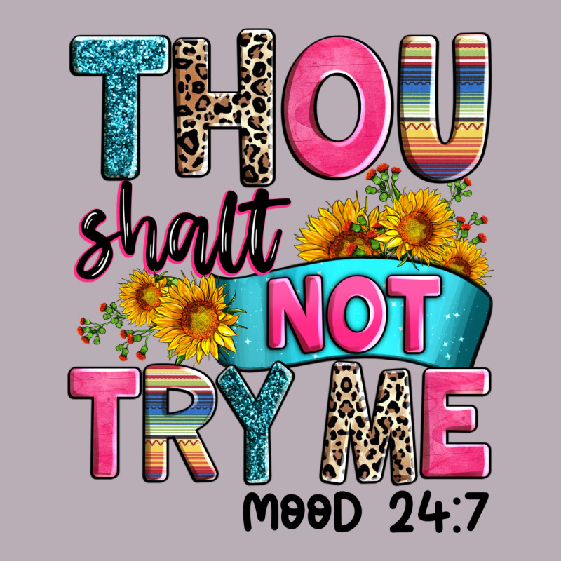Thou Shalt Not Try Me Mood 24 7 Vintage Tee by Zillion Design Studio | Teevron