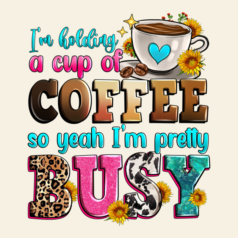 I'm Holding A Cup Of Coffee So Yeah I'm Pretty Bus Vintage Tee by Zillion Design Studio | Teevron