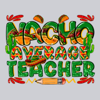 Nacho Average Teacher Heavyweight Sweatshirt | Teevron