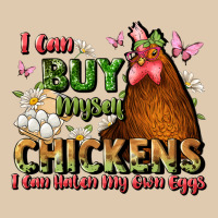 I Can Buy Myself Chickens I Can Hatch My Own Eggs Classic Tee | Teevron
