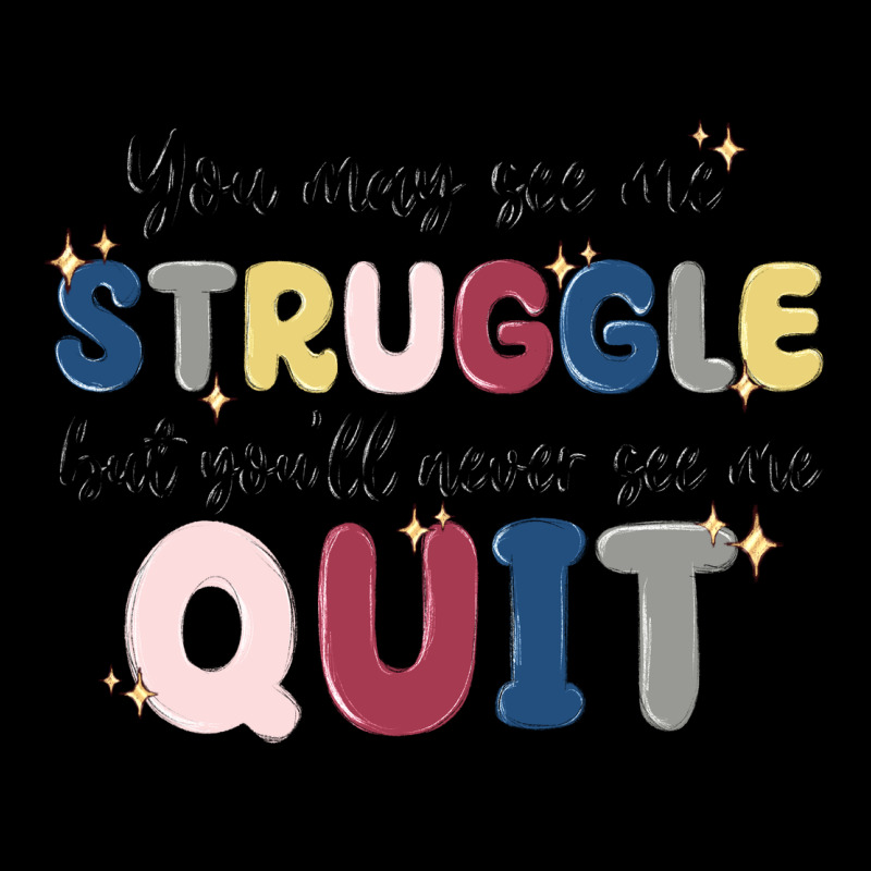 You May See Me Struggle Premium Sweatshirt by MaliasSmallBusiness | Teevron
