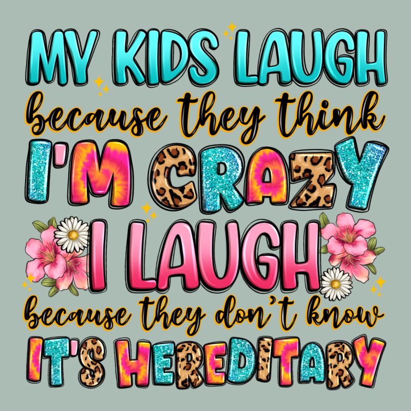 My Kids Laugh Because They Think I'm Crazy Classic Tee by JahusDesignShop | Teevron