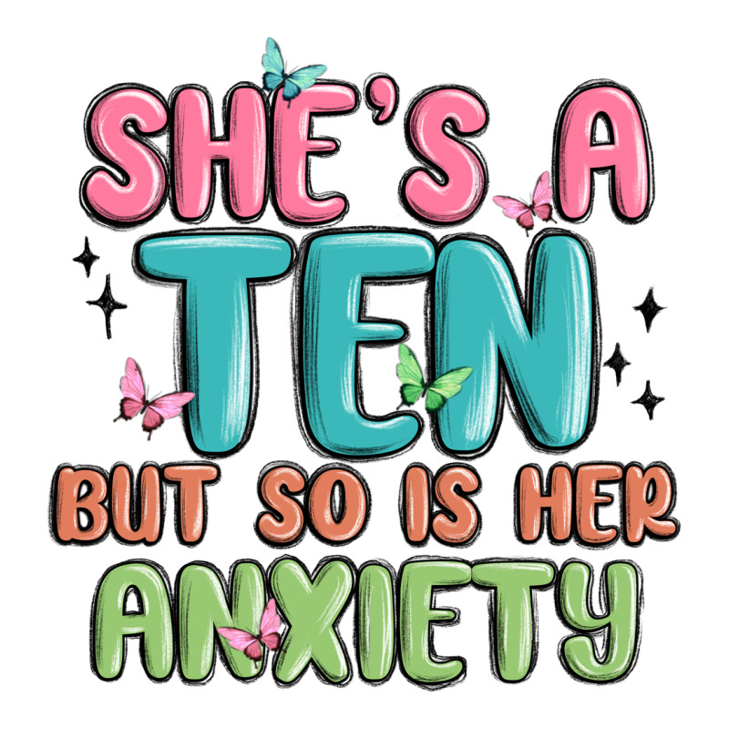 She's A Ten But So Is Her Anxiety Premium Sweatshirt by MaliasSmallBusiness | Teevron