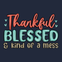 Thankful Blessed And Kind Of A Mess Premium Sweatshirt | Teevron