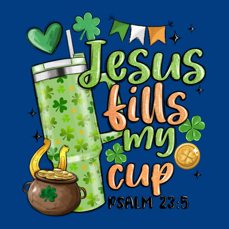 St. Patricks Day Jesus Fills My Cup Premium Sweatshirt by MaliasSmallBusiness | Teevron
